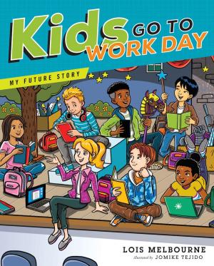 Cover of the book Kids Go To Work Day by Byron Reese