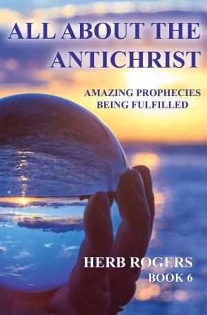 Cover of the book All About the Antichrist by Thomas Knickerbocker