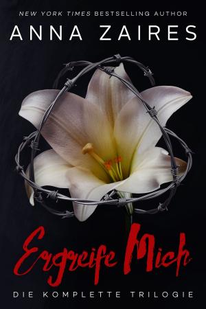 Cover of Ergreife Mich: Die komplette Trilogie