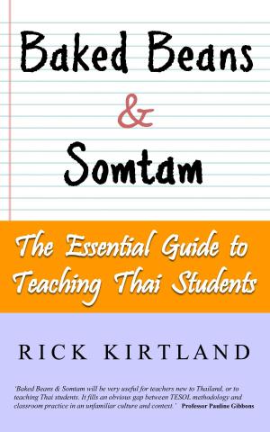 Cover of the book Baked Beans & Somtam: The Essential Guide to Teaching Thai Students by John Pullinger