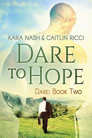Cover of the book Dare to Hope by Parker Williams, K.C. Wells