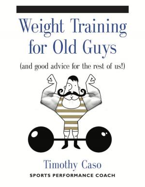 Cover of the book Weight Training for Old Guys by Patricia Gilbert