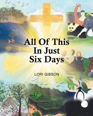Cover of the book All Of This In Just Six Days by Leslie Sanders