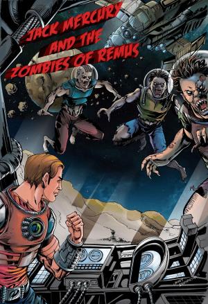 Cover of the book Jack Mercury and the Zombies of Remus by Chris Troman