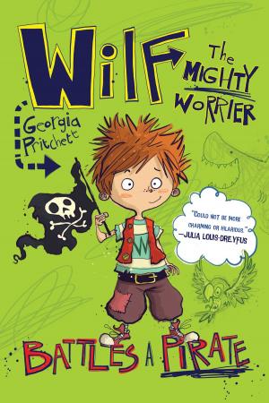 Cover of the book Wilf the Mighty Worrier: Battles a Pirate by R. L. Stedman