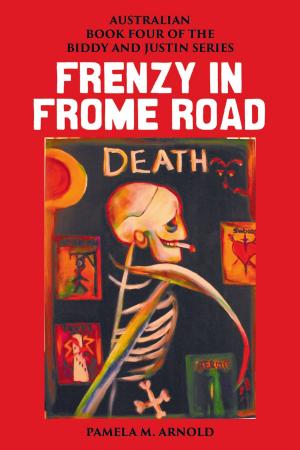 Cover of the book Frenzy in Frome Road by Shelia Chapman, John Chapman