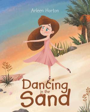 Cover of the book Dancing in the Sand by Arie Gay Vines Artis