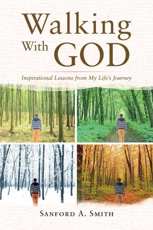 Cover of the book Walking With God: Inspirational Lessons from My Life's Journey by Jason Jay Fyve