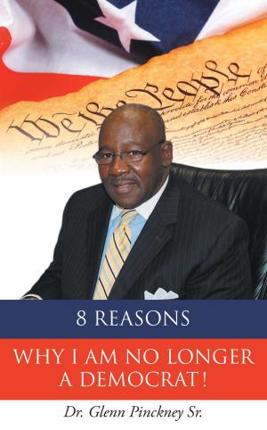 Cover of the book 8 Reasons Why I am No Longer A Democrat! by Cary Mock