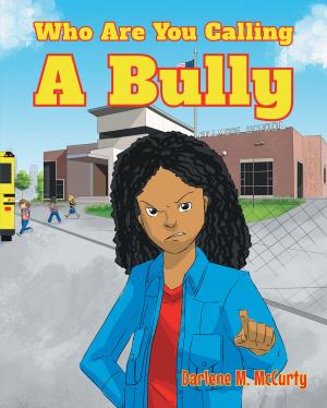 Cover of the book Who Are You Calling A Bully by Paula Aunt