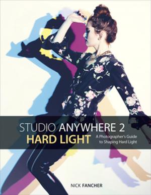 Cover of the book Studio Anywhere 2: Hard Light by Brian Matsumoto Ph.D, Carol F. Roullard