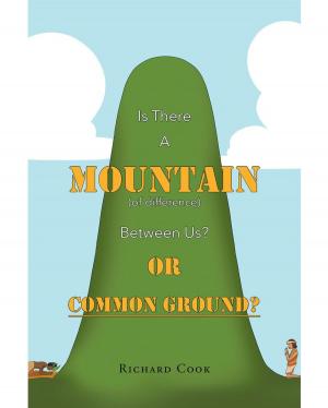 Cover of the book Is There a Mountain of Difference between Us or 'Common Ground'? by Breven Everett