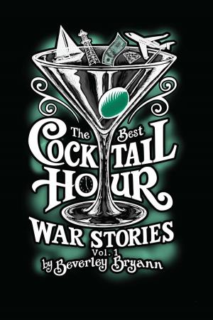 Cover of the book The Best Cocktail Hour War Stories, Volume I by Daniel Applegarth