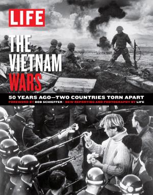 Cover of the book LIFE The Vietnam Wars by The Editors of Entertainment Weekly