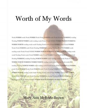 Cover of the book Worth of My Words by Jeanine Nicole
