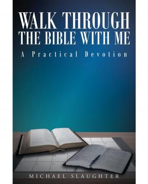 Cover of the book Walk through the Bible with Me: A Practical Devotion by James Walton