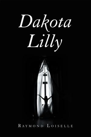 Cover of the book Dakota Lilly by Dr. Leonard F. Pleban