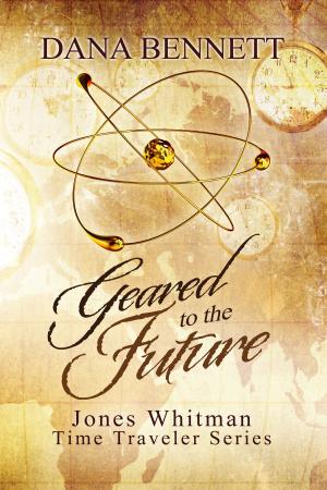 Cover of the book Geared to the Future (Jones Whitman Time Traveler Series, book 3) by Bane Bond