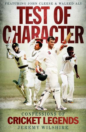 Cover of the book Test of Character: Confessions of cricket legends by Alison Evans