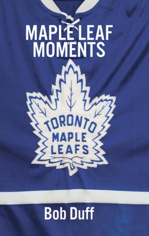 Cover of the book Maple Leaf Moments by David Starkey