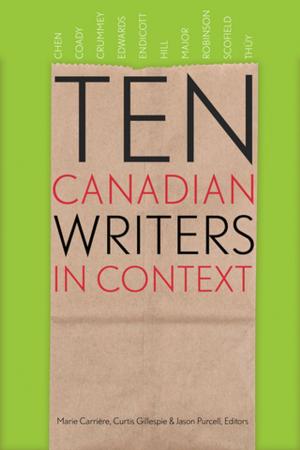 Cover of the book Ten Canadian Writers in Context by E.D. Blodgett