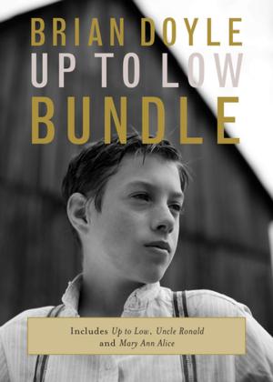 Cover of the book The Brian Doyle Up to Low Bundle by Sarah Ellis