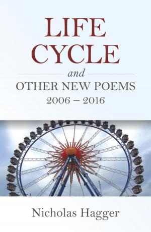 Cover of the book Life Cycle and Other New Poems 2006 - 2016 by Steven Ingman-Greer