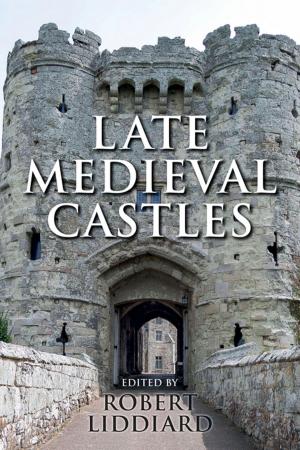 Cover of the book Late Medieval Castles by John D. Grainger