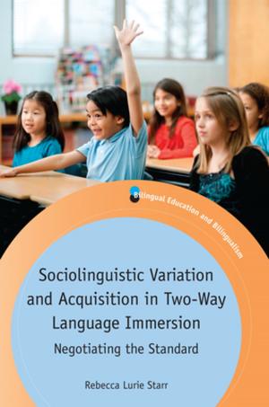 Cover of the book Sociolinguistic Variation and Acquisition in Two-Way Language Immersion by Dr. Rebekah Rast
