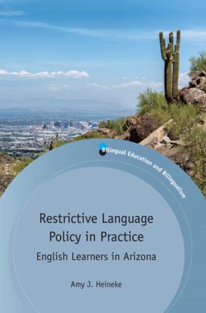Cover of the book Restrictive Language Policy in Practice by Dr. Elizabeth Leo, Prof. David Galloway, Phil Hearne