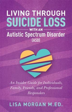 bigCover of the book Living Through Suicide Loss with an Autistic Spectrum Disorder (ASD) by 