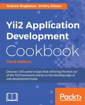 Cover of the book Yii2 Application Development Cookbook - Third Edition by Tarun Arora, Utkarsh Shigihalli