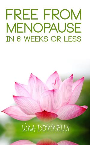 Cover of the book Free From Menopause In 6 Weeks Or Less by Samantha Hewitt