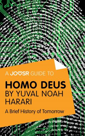 Cover of the book A Joosr Guide to... Homo Deus by Yuval Noah Harari: A Brief History of Tomorrow by Joosr