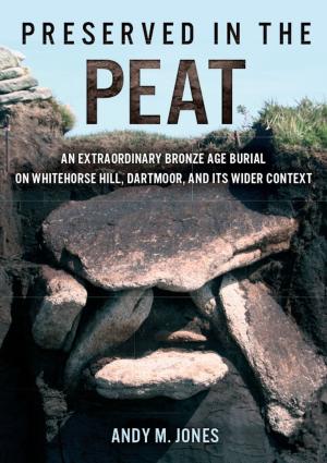 Cover of the book Preserved in the Peat by Derek Counts, Anthony Tuck