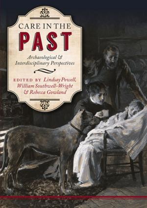 Cover of the book Care in the Past by A. Nigel Goring-Morris, Anna Belfer-Cohen