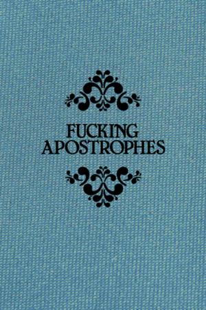Cover of the book Fucking Apostrophes by Fahim