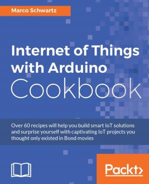 Book cover of Internet of Things with Arduino Cookbook