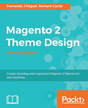 Cover of the book Magento 2 Theme Design - Second Edition by Neeraj Kumar, Edward Crompton, Samuel Keen, Tassos Koutlas, Krishna Kanth, Rakesh James, Malabya Tewari, Kurt Madel