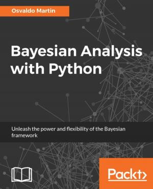 Cover of the book Bayesian Analysis with Python by Dieter Gasser, Anders Asp (MVP), Andreas Baumgarten (MVP), Steve Beaumont (MVP), Steve Buchanan (MVP)