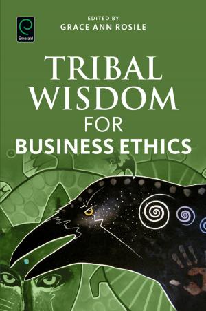 Cover of the book Tribal Wisdom for Business Ethics by Dr Marian Thunnissen, Dr Eva Gallardo-Gallardo
