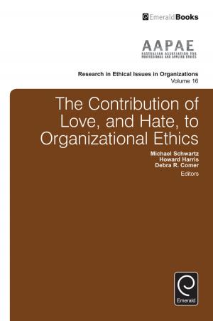 bigCover of the book The Contribution of Love, and Hate, to Organizational Ethics by 