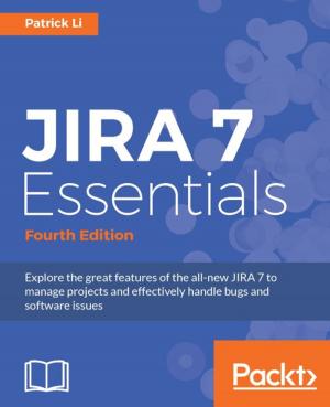Cover of the book JIRA 7 Essentials - Fourth Edition by Sonal Aneel Allana