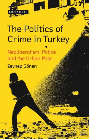 Cover of the book The Politics of Crime in Turkey by Ms Gillian Shields
