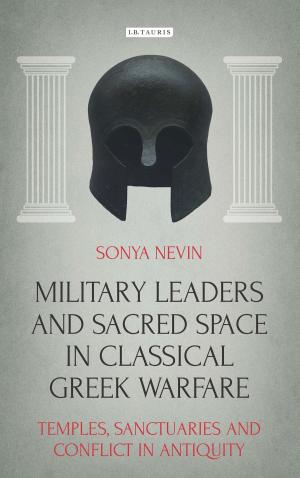 Cover of the book Military Leaders and Sacred Space in Classical Greek Warfare by Massimo Cuomo