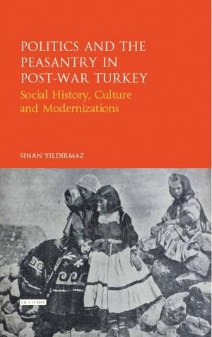 Cover of the book Politics and the Peasantry in Post-War Turkey by Joan DeJean