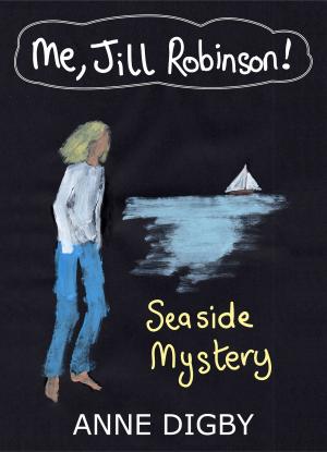 Book cover of Me, Jill Robinson! SEASIDE MYSTERY