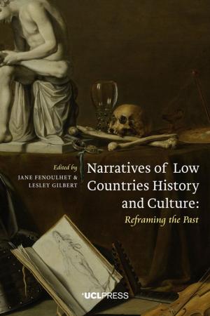 Cover of the book Narratives of Low Countries History and Culture by Professor Daniel Miller, Professor of Anthropology