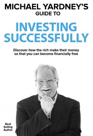 Cover of the book Michael Yardney's Guide To Investing Successfully by Dmitriy Fomichenko