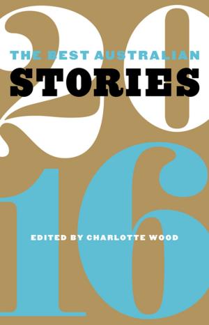 Cover of the book The Best Australian Stories 2016 by Andrew Ford